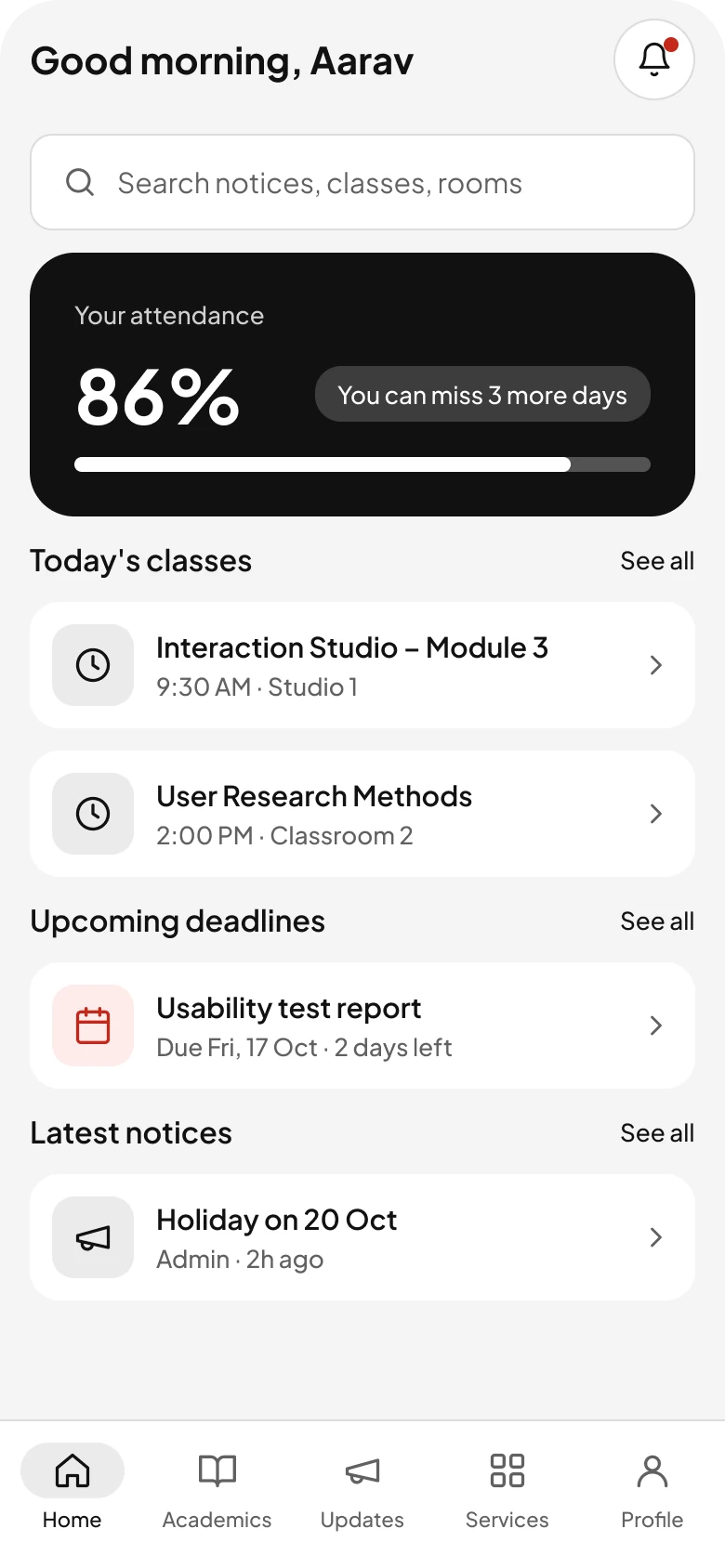 Home shows today's classes, the next deadline, the latest notice and attendance, all on one screen.